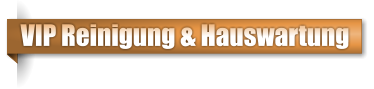 VIP Reinigung & Hauswartung