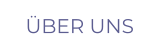 ÜBER UNS